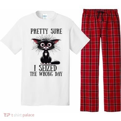 Pretty Sure I Seized The Wrong Day Pajama Set