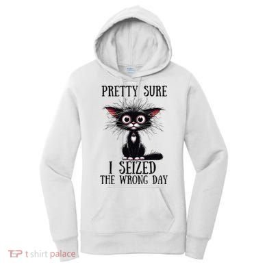 Pretty Sure I Seized The Wrong Day Women's Hoodie