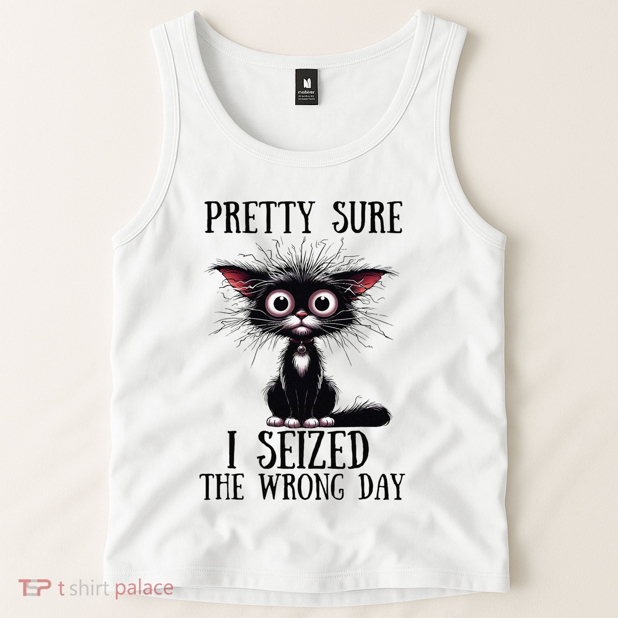 Pretty Sure I Seized The Wrong Day Tank Top