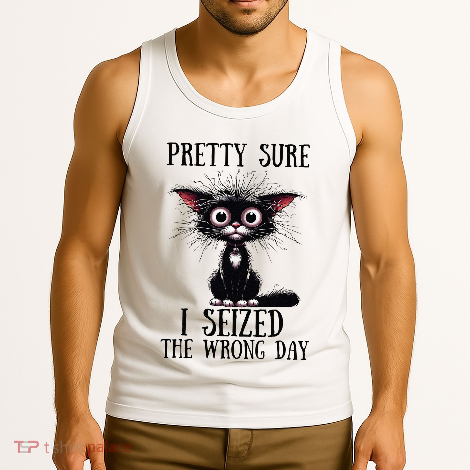 Pretty Sure I Seized The Wrong Day Tank Top