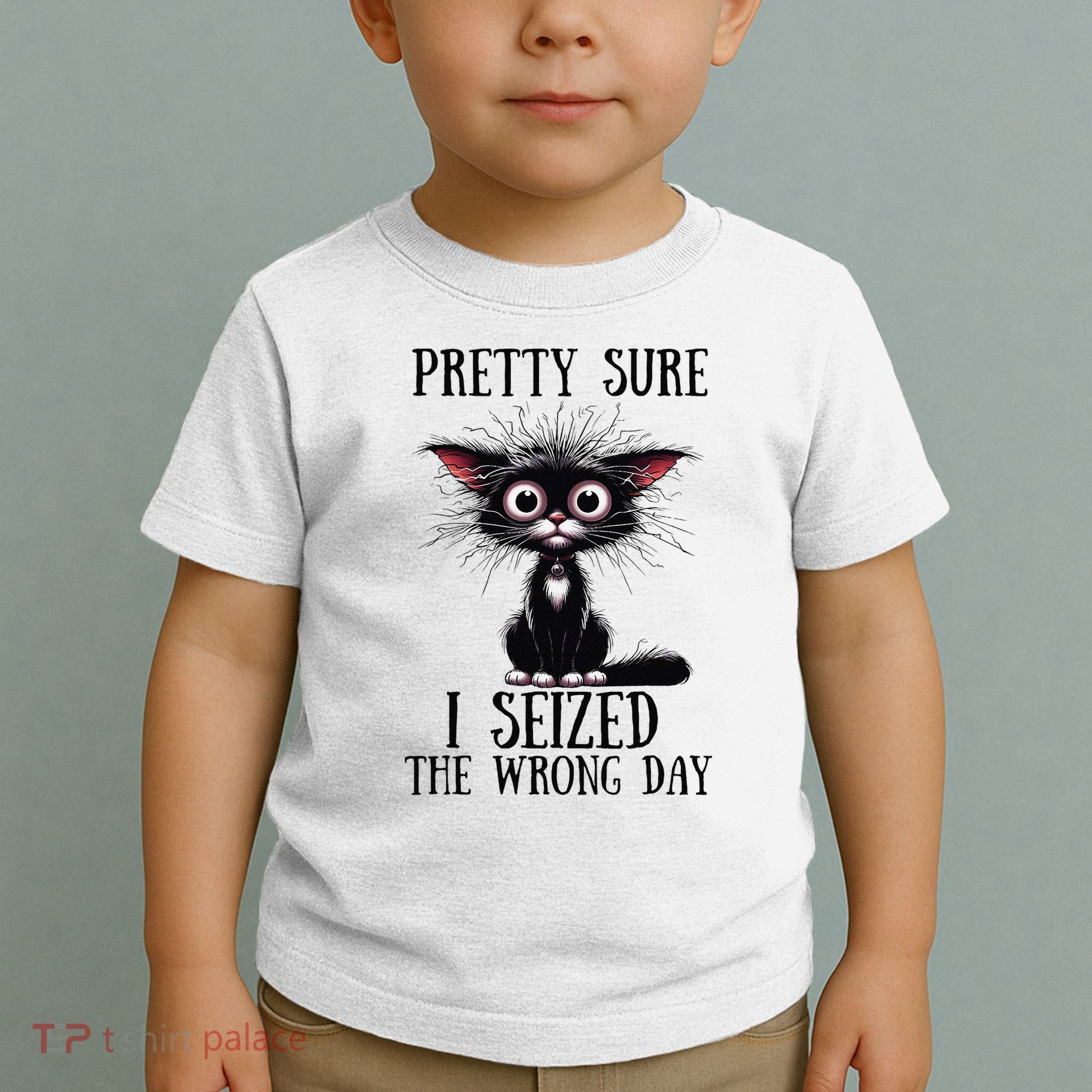 Pretty Sure I Seized The Wrong Day Toddler T-Shirt