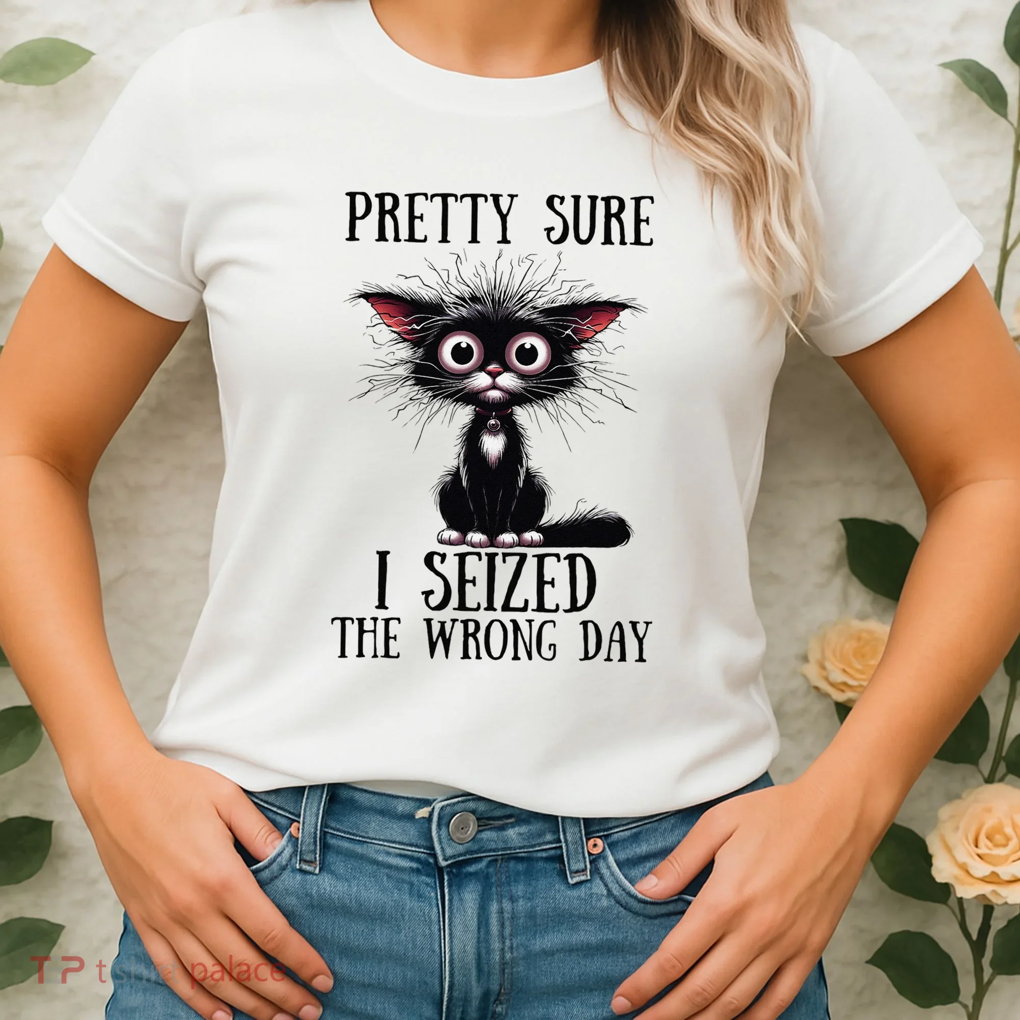Pretty Sure I Seized The Wrong Day Women's T-Shirt