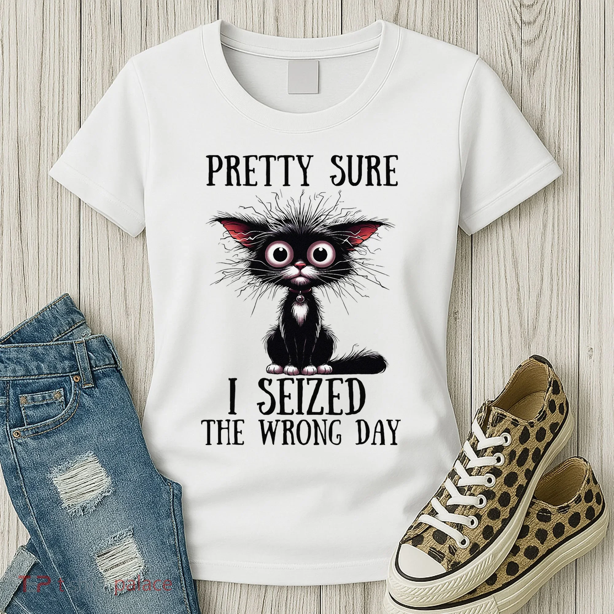Pretty Sure I Seized The Wrong Day Women's T-Shirt