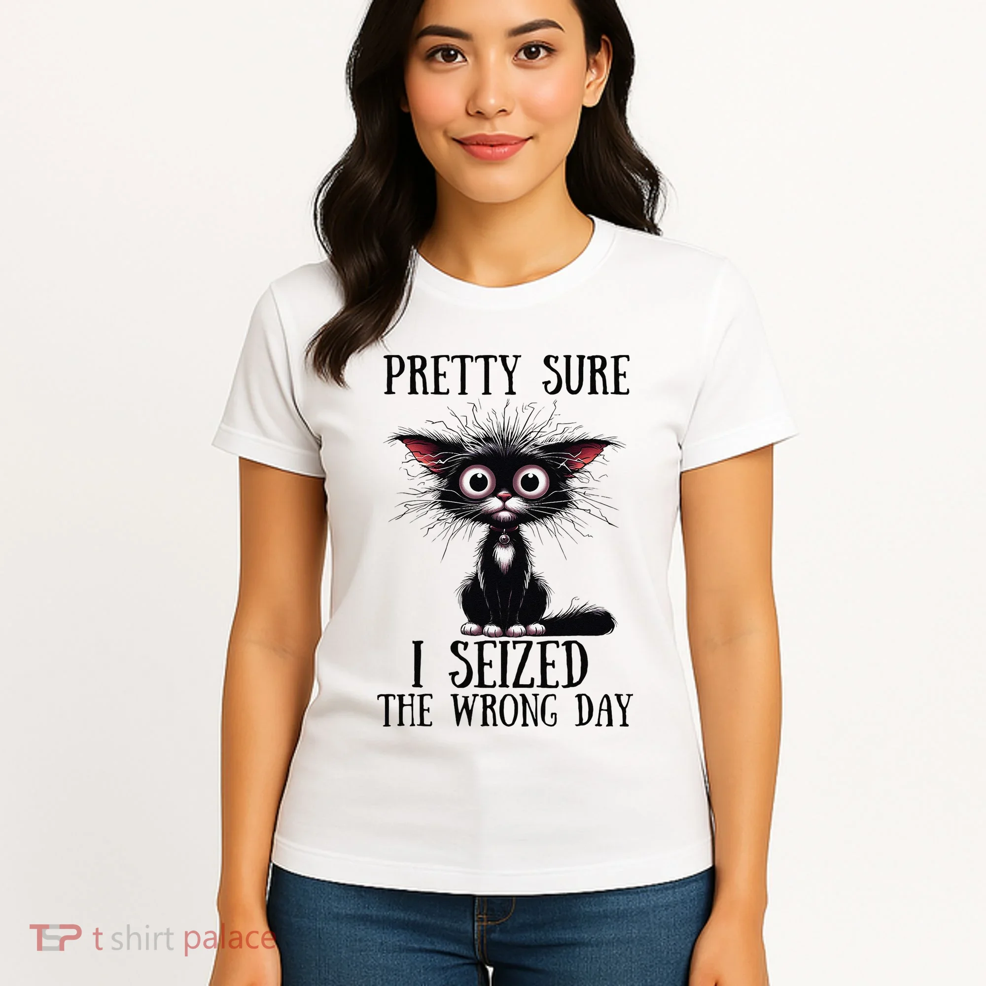 Pretty Sure I Seized The Wrong Day Women's T-Shirt