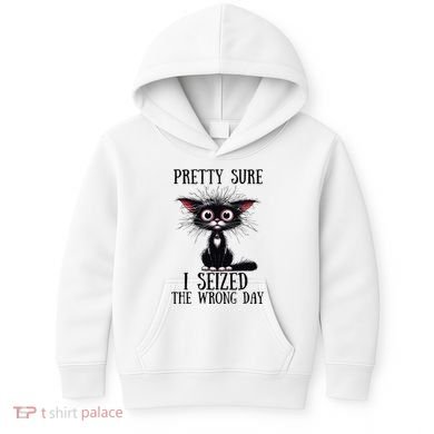 Pretty Sure I Seized The Wrong Day Kids Hoodie