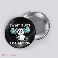 Panda Sweat Is Just Fat Crying Gym Button thumb 0