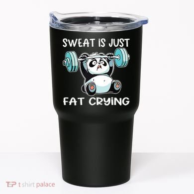 Panda Sweat Is Just Fat Crying Gym Tumbler