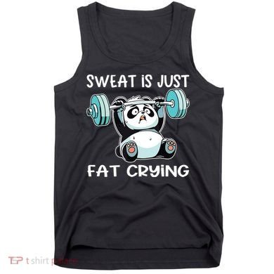 Panda Sweat Is Just Fat Crying Gym Tank Top