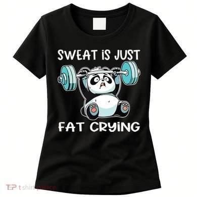 Panda Sweat Is Just Fat Crying Gym Women's T-Shirt