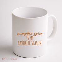 Pumpkin Spice Is My Favorite Season Fall Lover Coffee Mug thumb 1