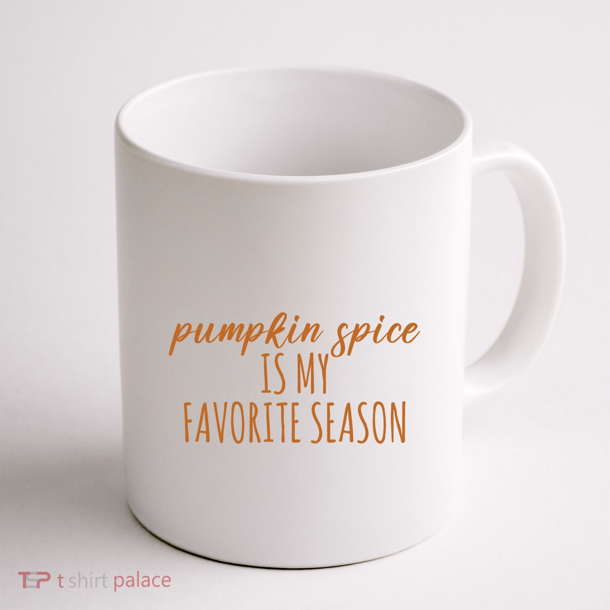 Pumpkin Spice Is My Favorite Season Fall Lover Coffee Mug