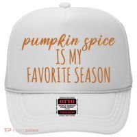 Pumpkin Spice Is My Favorite Season Fall Lover Hat thumb 0