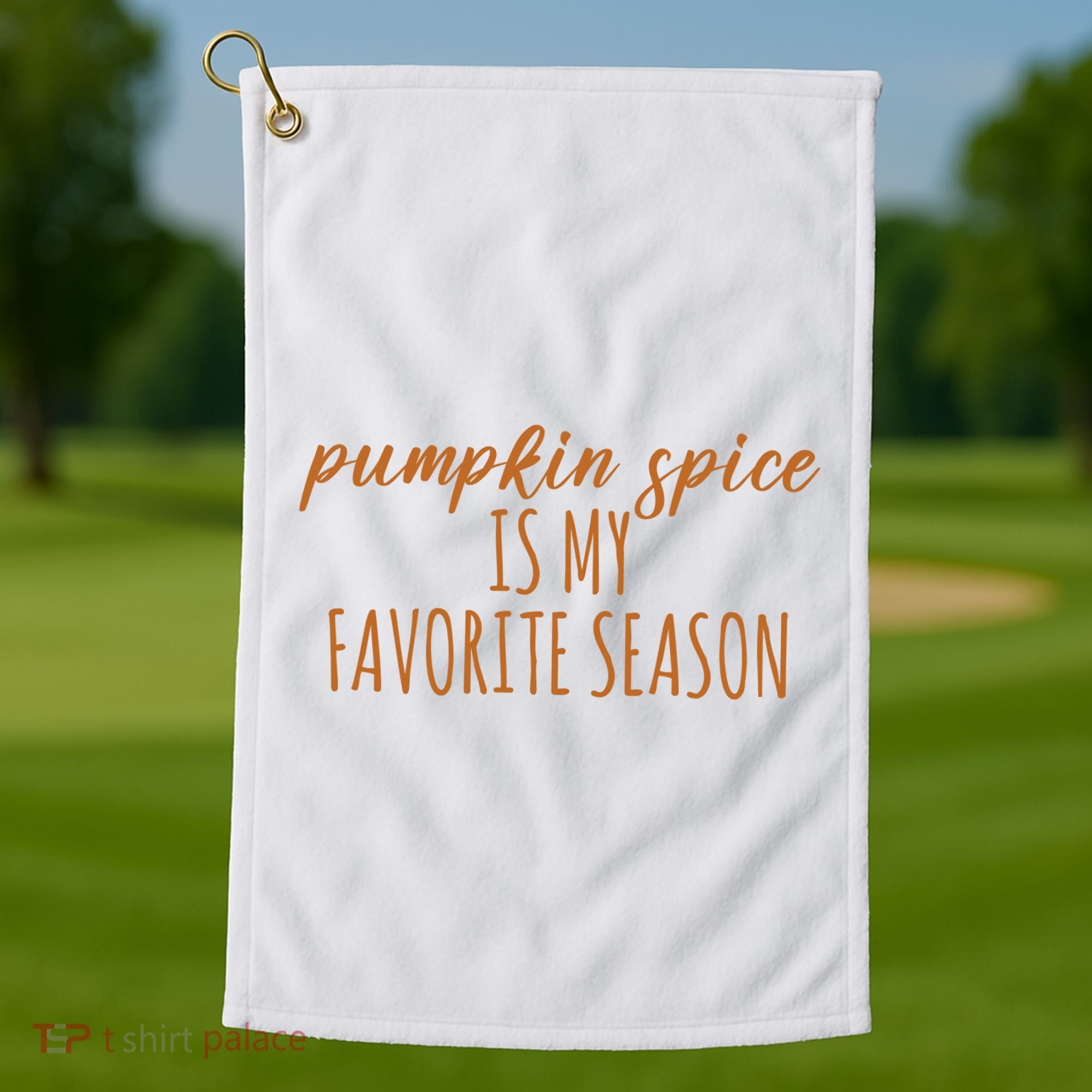 Pumpkin Spice Is My Favorite Season Fall Lover Golf Towel
