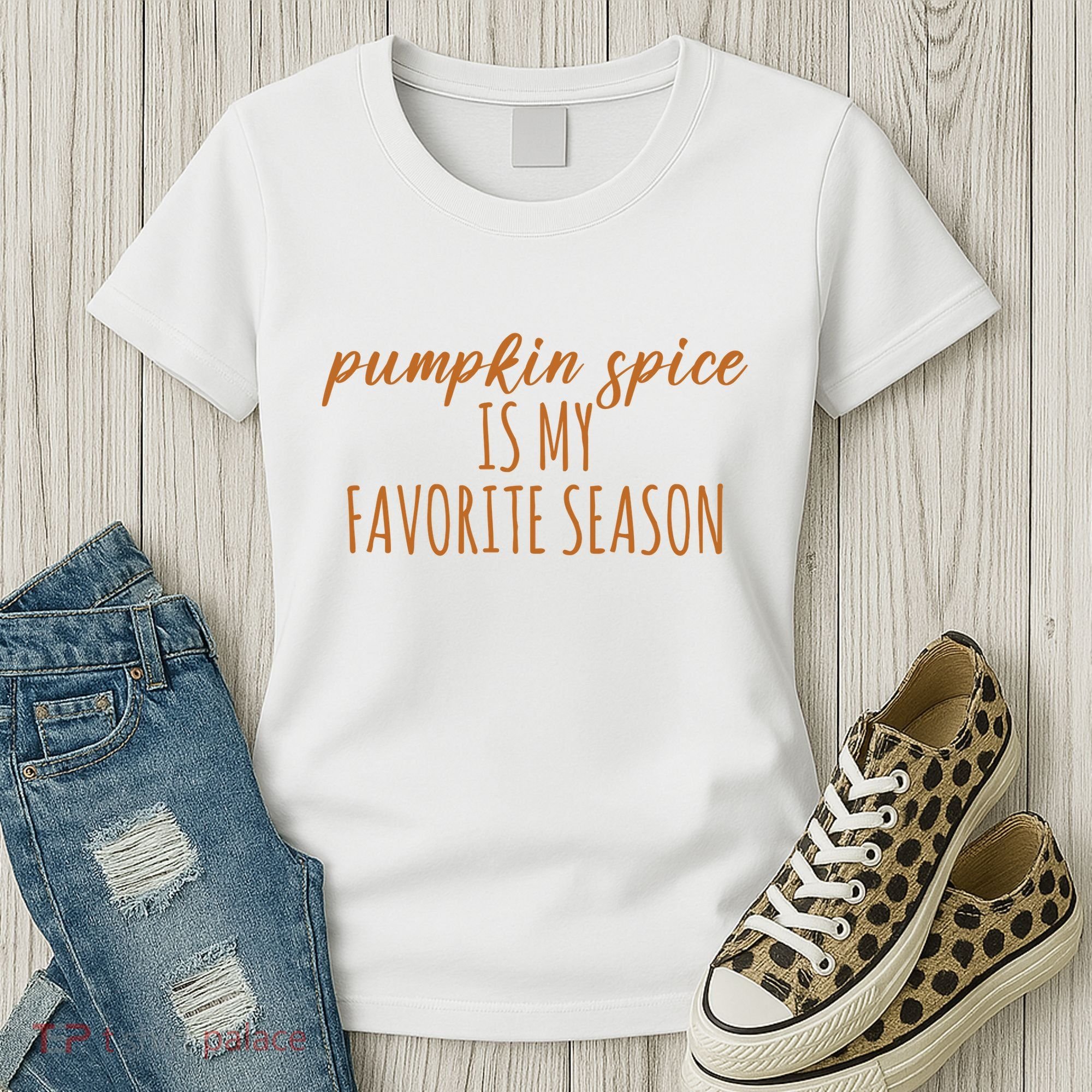 Pumpkin Spice Is My Favorite Season Fall Lover Women's T-Shirt