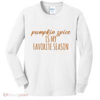 Pumpkin Spice Is My Favorite Season Fall Lover Kids Long Sleeve Shirt thumb 0