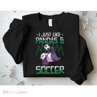 Panda Soccer I Just Love Pandas And Playing Soccer Sweatshirt thumb 2