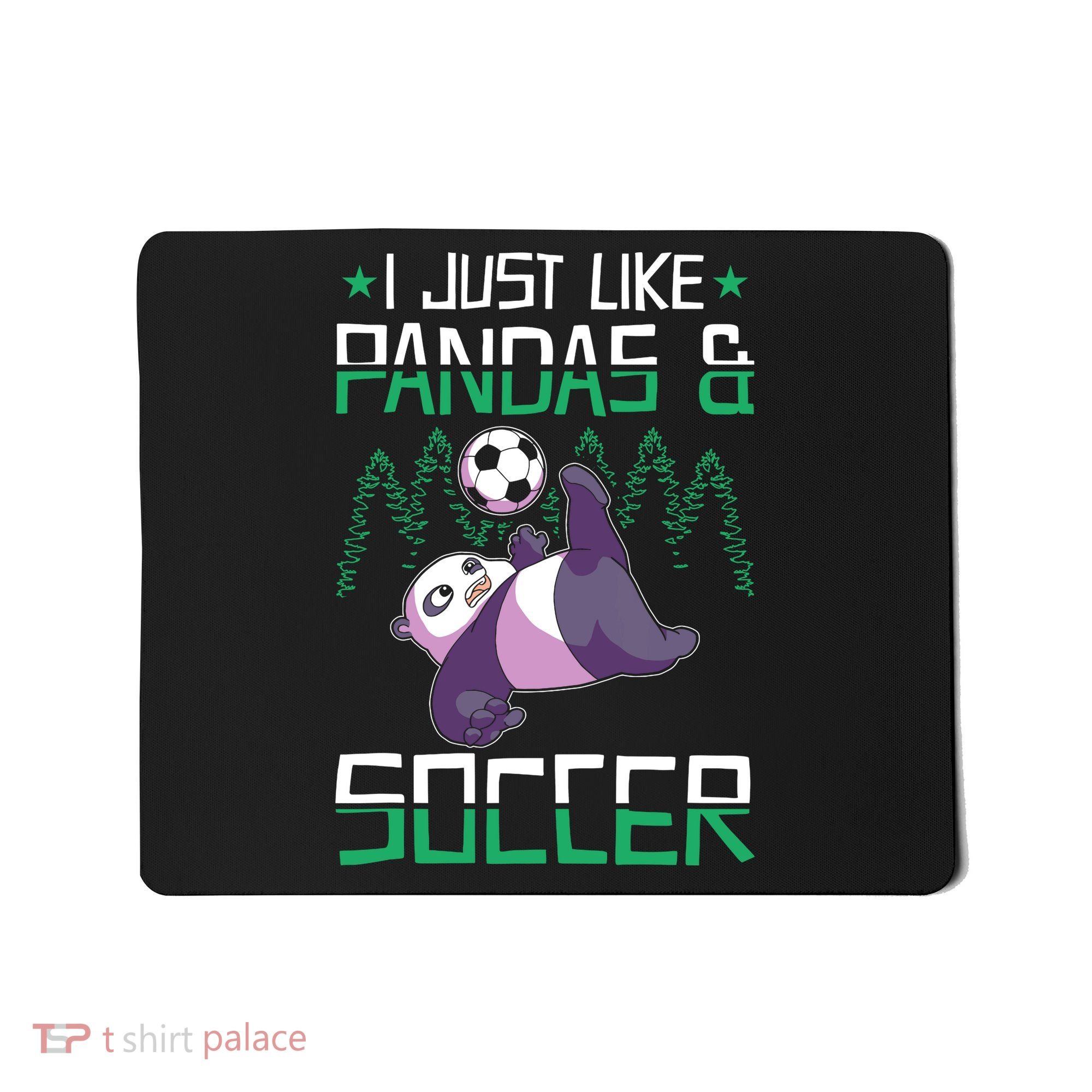 Panda Soccer I Just Love Pandas And Playing Soccer Mousepad