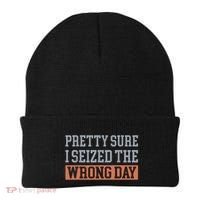 Pretty Sure I Seized The Wrong Day Funny Quote Beanie thumb 0