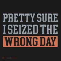 Pretty Sure I Seized The Wrong Day Funny Quote Pajama Set thumb 2