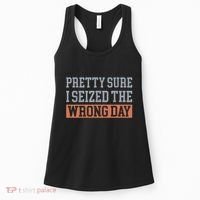 Pretty Sure I Seized The Wrong Day Funny Quote Women's Tank Top thumb 0