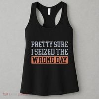 Pretty Sure I Seized The Wrong Day Funny Quote Women's Tank Top thumb 3