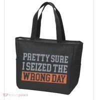 Pretty Sure I Seized The Wrong Day Funny Quote Tote Bag thumb 3