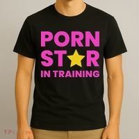 Porn Star In Training Naughty Adult T-Shirt thumb 3