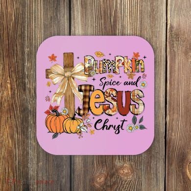 Pumpkin Spice Jesus Christ Fall Thanksgiving Coaster