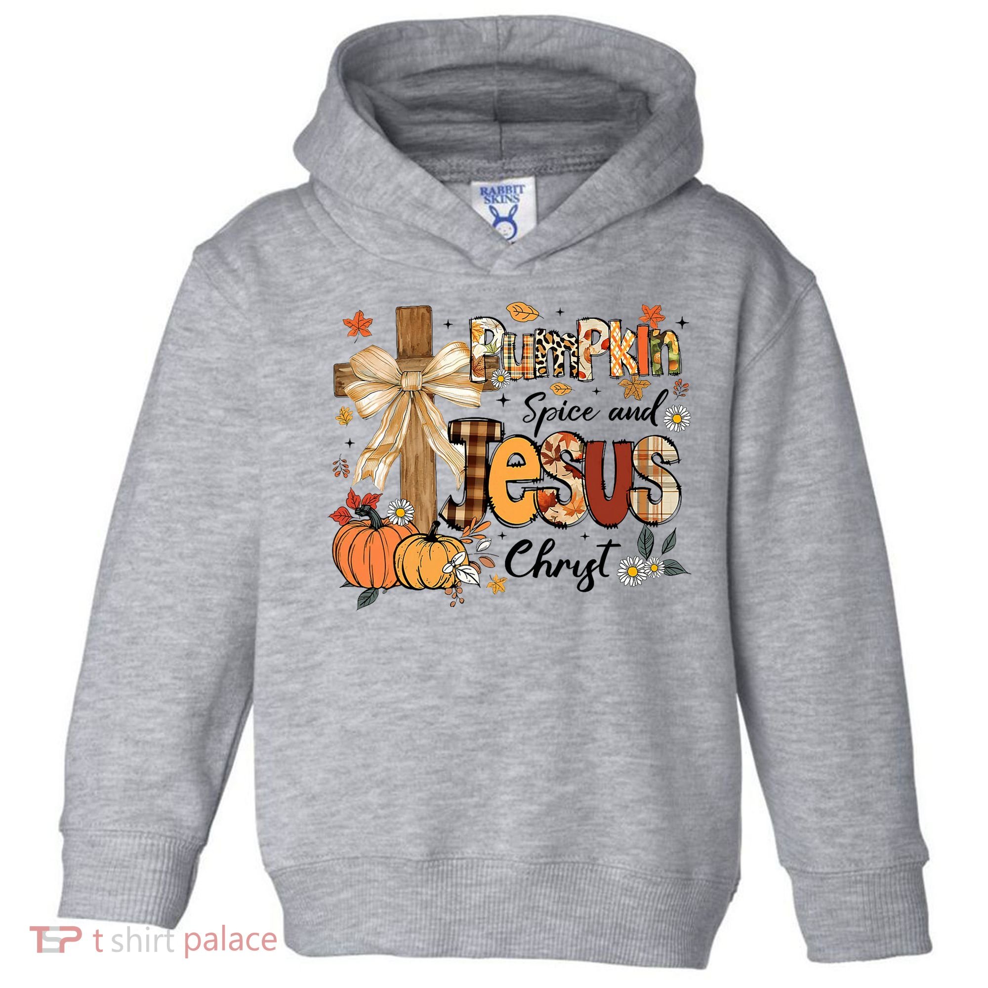 Pumpkin Spice Jesus Christ Fall Thanksgiving Toddler Hoodie