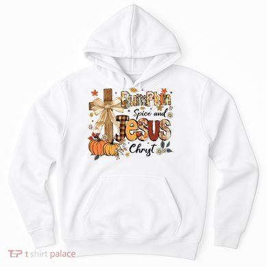 Pumpkin Spice Jesus Christ Fall Thanksgiving Hoodie