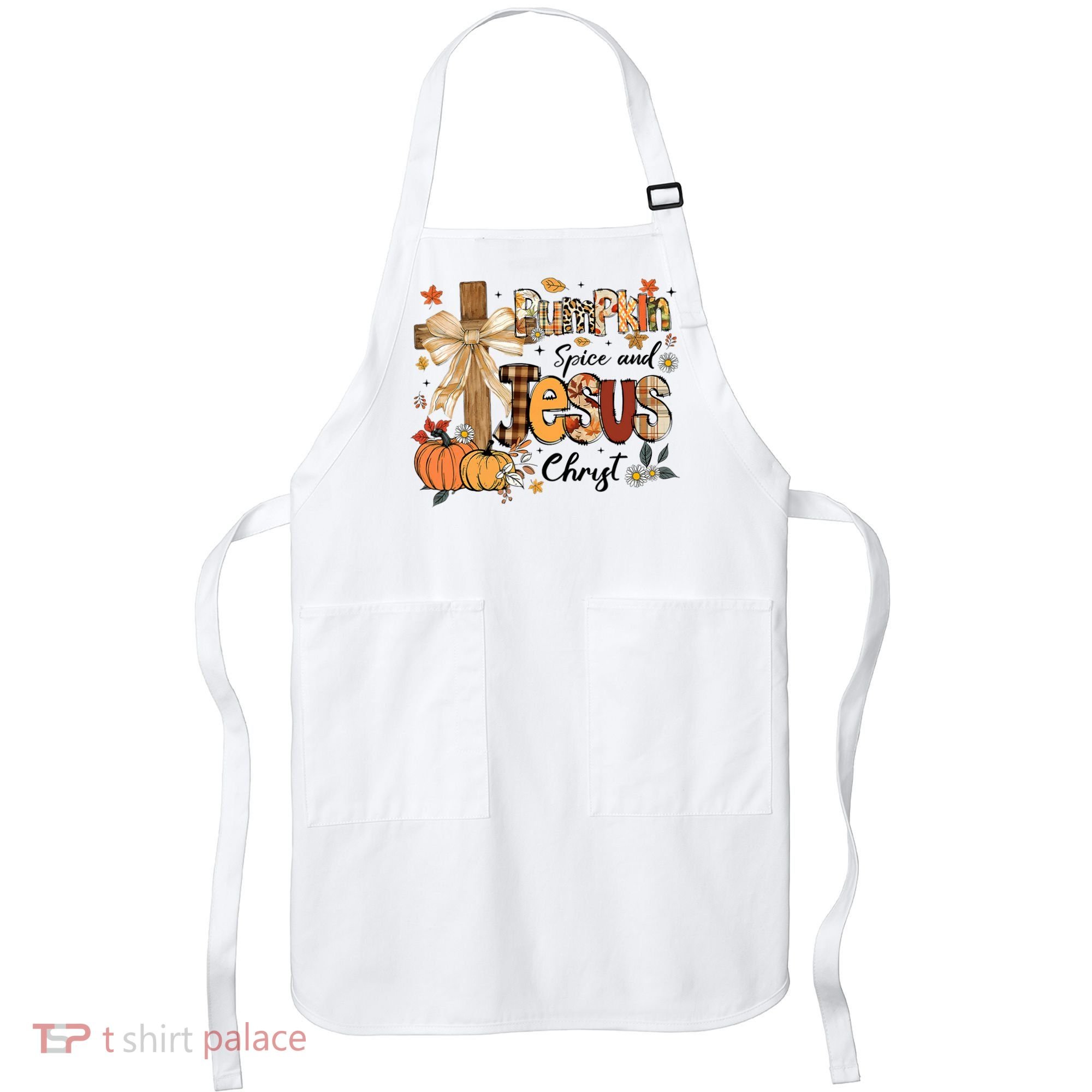 Pumpkin Spice Jesus Christ Fall Thanksgiving Apron