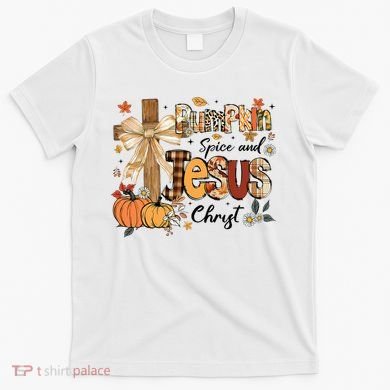 Pumpkin Spice Jesus Christ Fall Thanksgiving T-Shirt