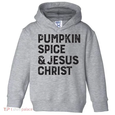 Pumpkin Spice Jesus Christ Toddler Hoodie