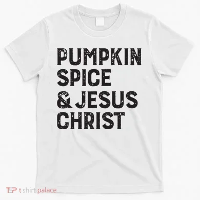 Pumpkin Spice Jesus Christ T-Shirt