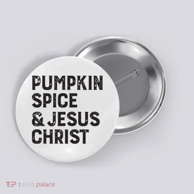 Pumpkin Spice Jesus Christ Button