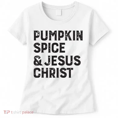 Pumpkin Spice Jesus Christ Women's T-Shirt