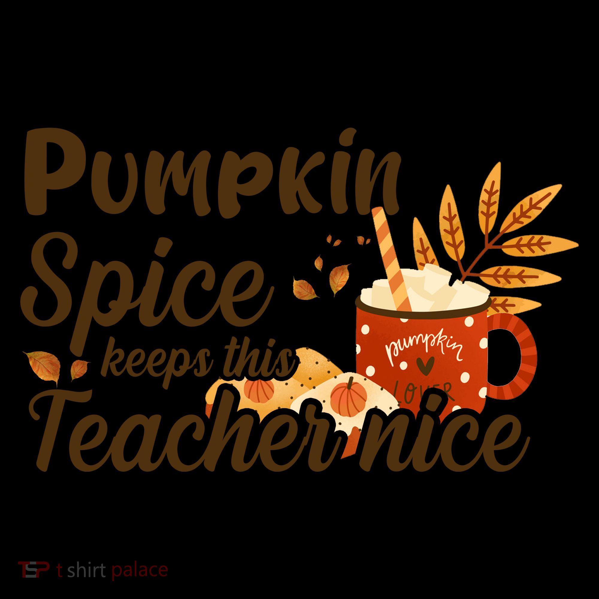 Pumpkin Spice Keeps This Teacher Nice Coffee Mug