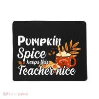 Pumpkin Spice Keeps This Teacher Nice Mousepad thumb 0