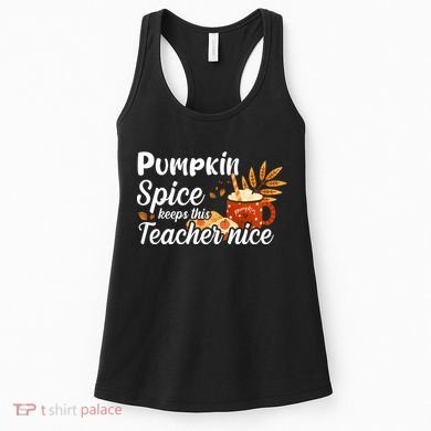 Pumpkin Spice Keeps This Teacher Nice Women's Tank Top