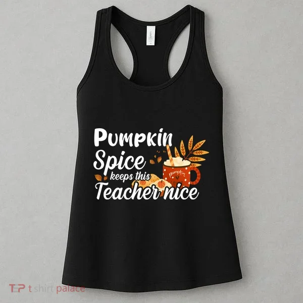 Pumpkin Spice Keeps This Teacher Nice Women's Tank Top