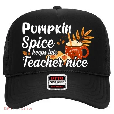 Pumpkin Spice Keeps This Teacher Nice Hat