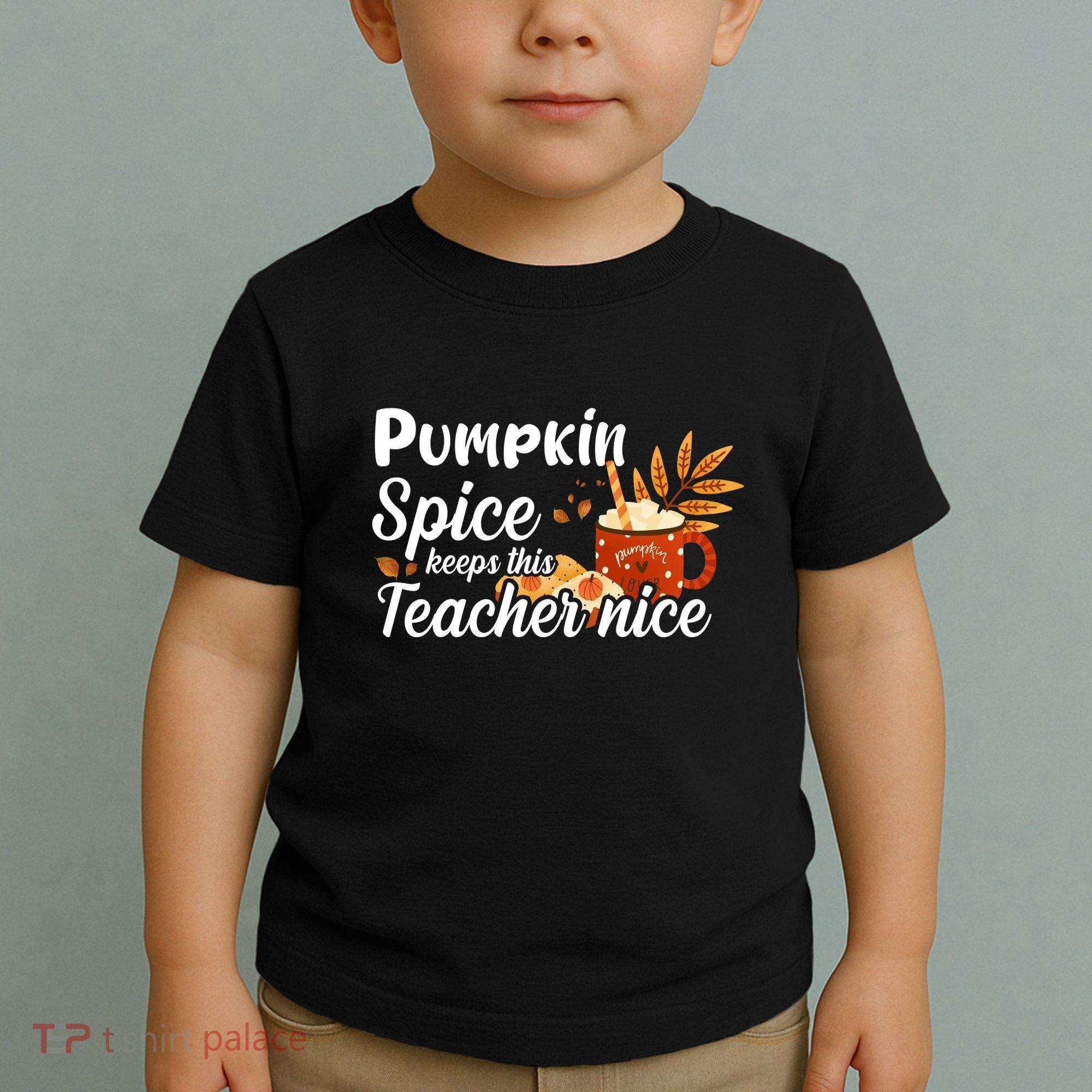 Pumpkin Spice Keeps This Teacher Nice Toddler T-Shirt