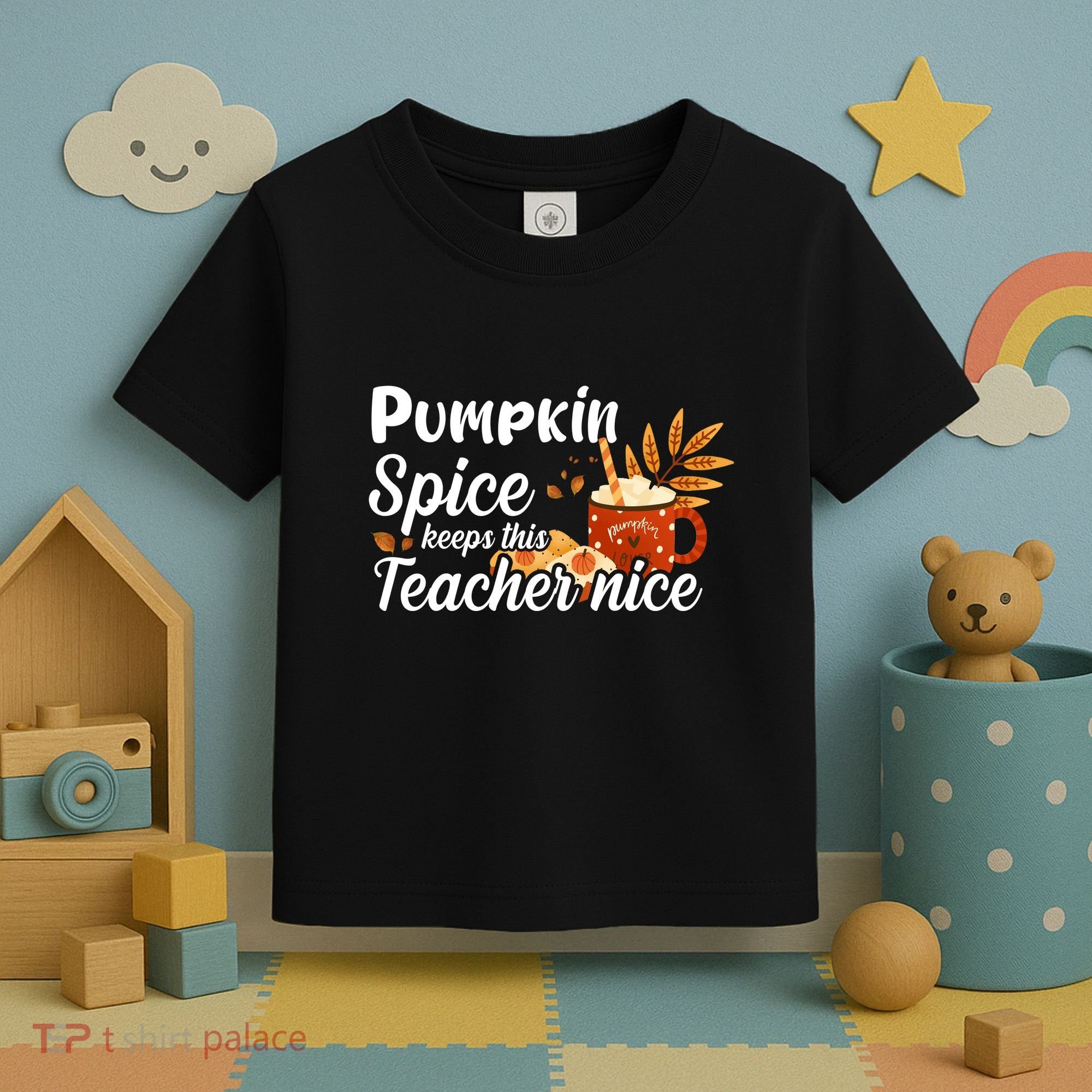 Pumpkin Spice Keeps This Teacher Nice Toddler T-Shirt