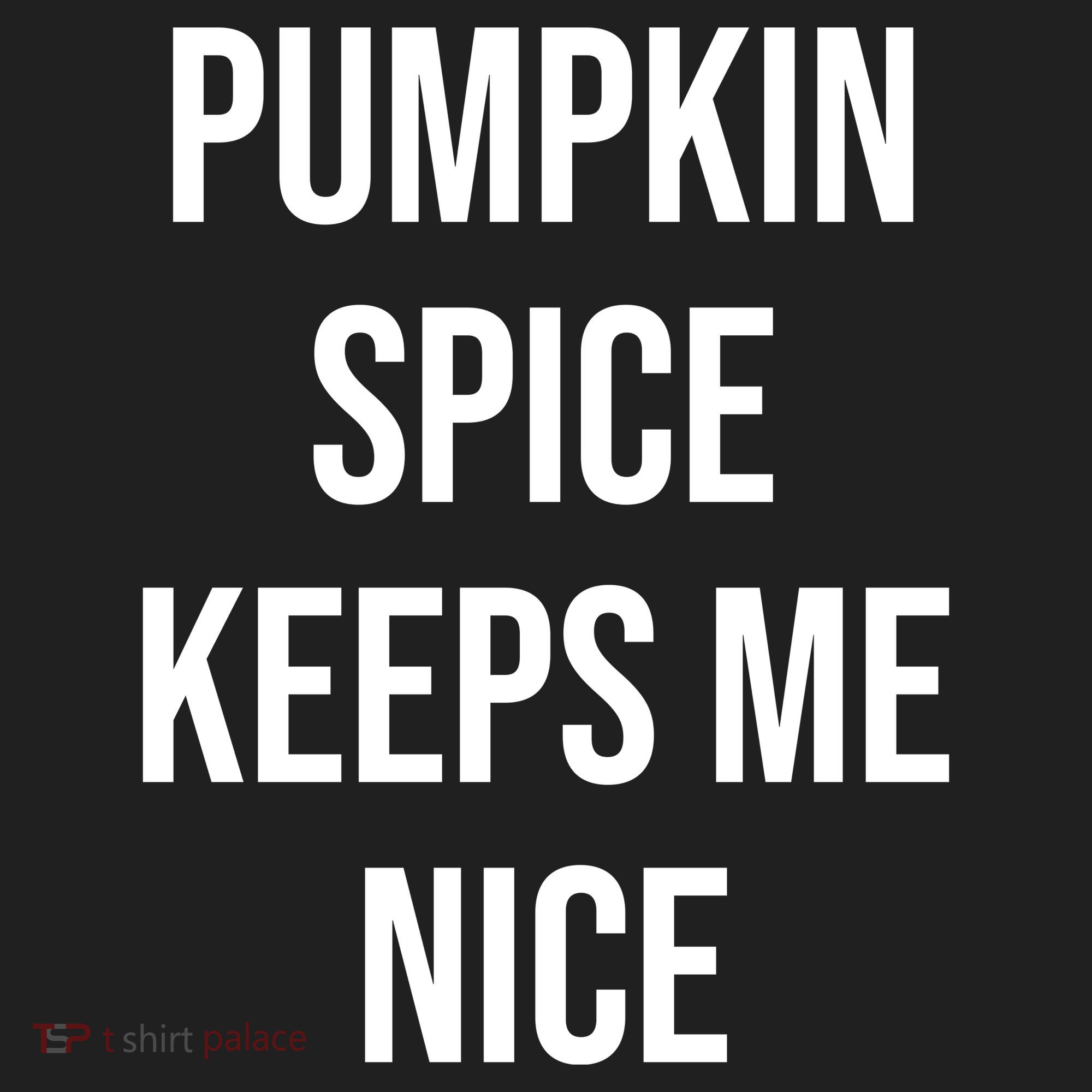 Pumpkin Spice Keeps Me Nice Funny Fall Women's Sweatshirt