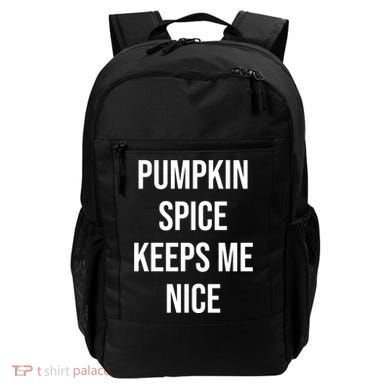 Pumpkin Spice Keeps Me Nice Funny Fall Backpack