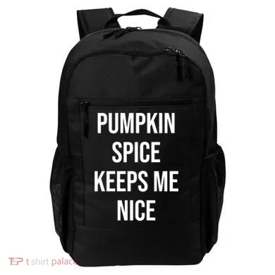 Pumpkin Spice Keeps Me Nice Funny Fall Backpack