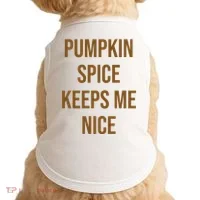 Pumpkin Spice Keeps Me Nice Funny Fall Doggie Tank thumb 0