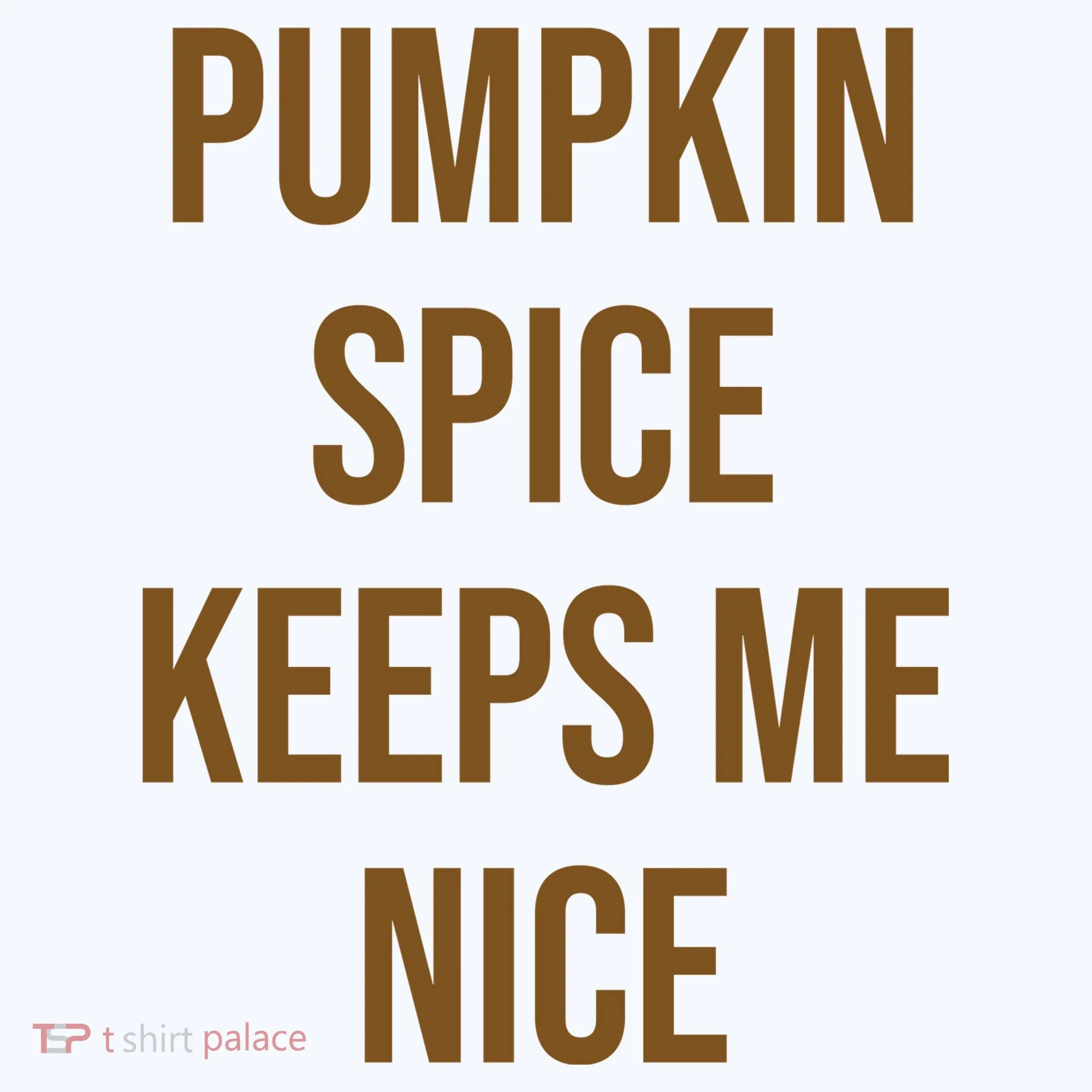 Pumpkin Spice Keeps Me Nice Funny Fall Doggie Tank