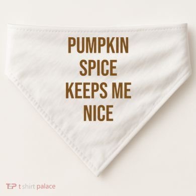 Pumpkin Spice Keeps Me Nice Funny Fall USA-Made Doggie Bandana