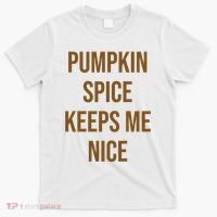 Pumpkin Spice Keeps Me Nice Funny Fall T-Shirt thumb 0